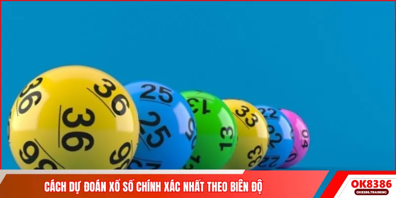 Cách dự đoán xổ số chính xác nhất theo biên độ 