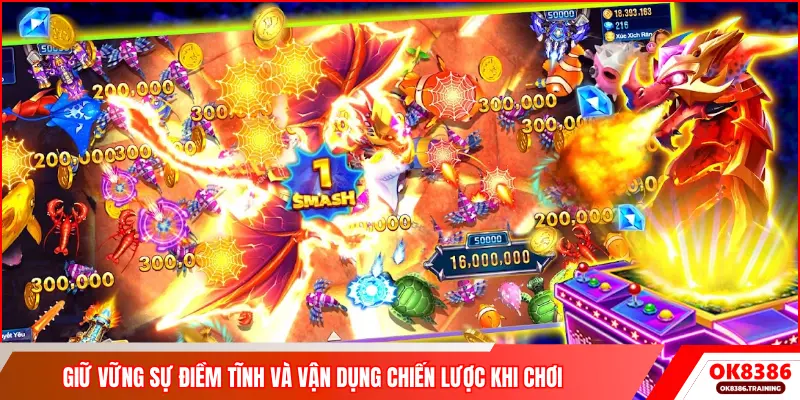 Giữ vững sự điềm tĩnh và vận dụng chiến lược khi chơi