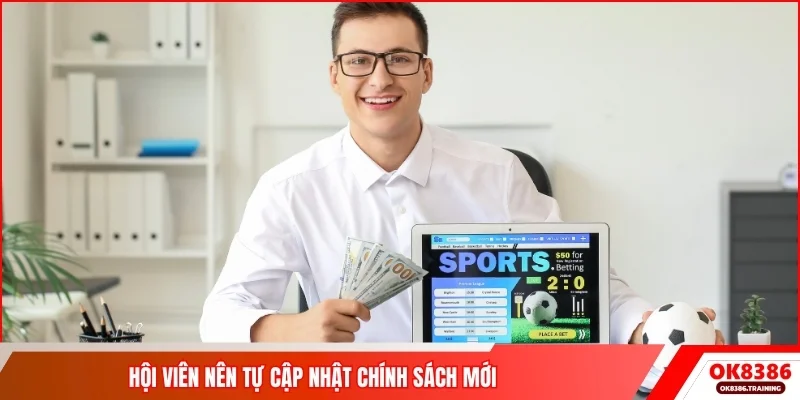 Hội viên nên tự cập nhật chính sách mới