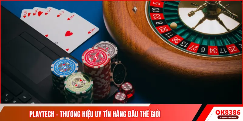 Playtech – thương hiệu uy tín hàng đầu thế giới