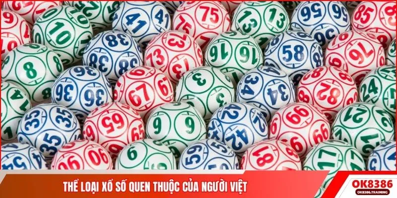 Thể loại xổ số quen thuộc của người Việt