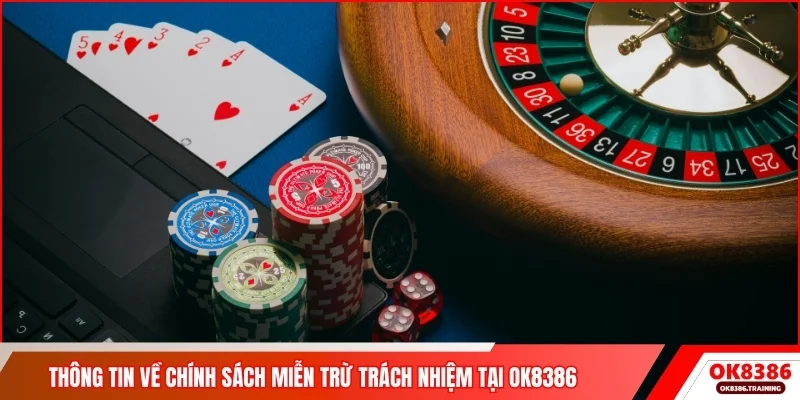 Thông tin về chính sách miễn trừ trách nhiệm tại OK8386